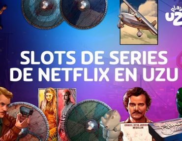 Slots de Series de Netflix en UZU