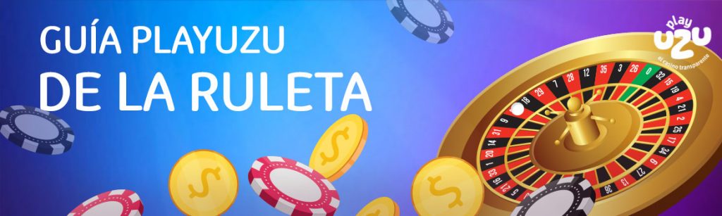 Guia PlayUZU de la Ruleta banner