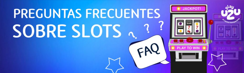 PREGUNTAS FRECUENTES SOBRE SLOTS ONLINE banner