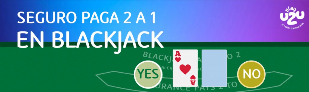 ¿QUÉ ES EL SEGURO EN BLACKJACK?