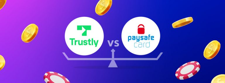 Paysafecard vs Trustly